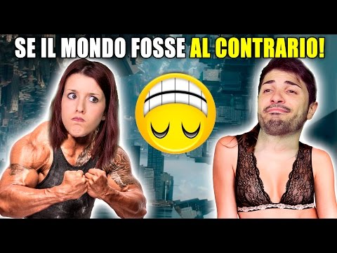 SE IL MONDO FOSSE AL CONTRARIO 😱