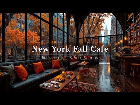 Cozy Fall Coffee Shop Ambience in New York 🍁 Calm Jazz Music & Gentle Rain Sounds for Work, Unwind