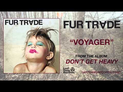 Fur Trade - Voyager