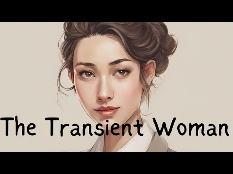 The Transient Woman: A Journey through Complexity and Change