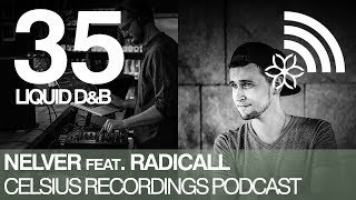 Celsius Podcast #35 - Nelver & Radicall [Liquid Drum and Bass Mix]