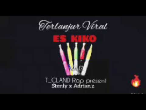 Kiko Terlanjur Viral - T_CLAND - Stenly x Adrian'z