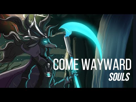 Come Wayward Souls (Lyrics)