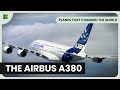The Airbus A380 - Planes That Changed The World -  Airplane Documentary