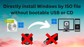 Directly install Windows by ISO file without bootable USB or CD on any computer | English | 2023.