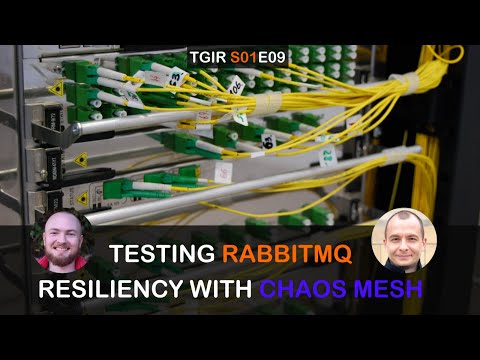 TGIR S01E09: Testing RabbitMQ Resiliency with Chaos Mesh
