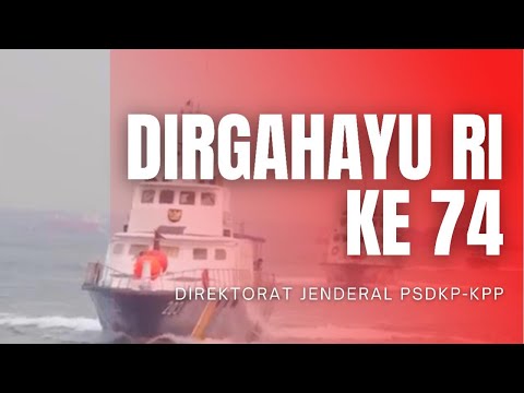 Dirgahayu RI ke-74 Direktorat Jenderal PSDKP-KKP