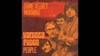 Vanilla Fudge - Some Velvet Morning