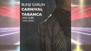Bunji Garlin - Carnival Tabanca [Doc &amp; Jes Viking Remix]  #Remixes #Refixes &amp; #RoadMixes