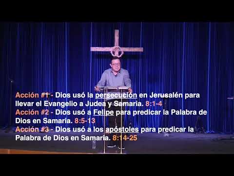 Hechos 8:1-25 La Gran Persecución y el Gran Poder del Evangelio (Predicación)