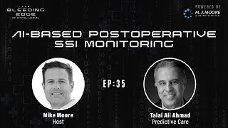 Predictive Care: AI-Based Postoperative SSI Monitoring | The Bleeding Edge of Digital Health