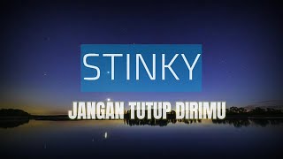 Download lagu Stinky - Jangan tutup dirimu |Lyrics mp3 Download lagu Stinky - Jangan tutup dirimu |Lyrics mp3