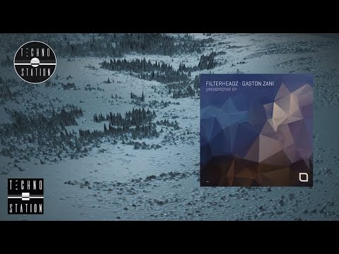 Filterheadz & Gaston Zani - Possession | Techno Station