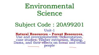 Natural Resources–Forest Resources-EVS-20A99201-Use -exploitation, Deforestation,Timber, Mining-Dams