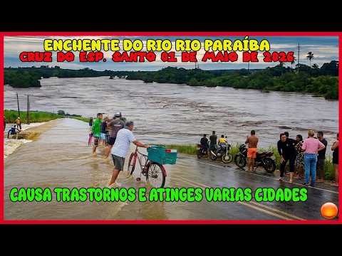 CRUZ DO ESPIRITO SANTO CHUVAS INTENSAS E ALERTA RIO PARAÍBA CAUSA TRANSTORNOS