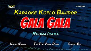 Download lagu GALA GALA KARAOKE KOPLO BAJIDORAN NADA CEWEK RHOMA... mp3