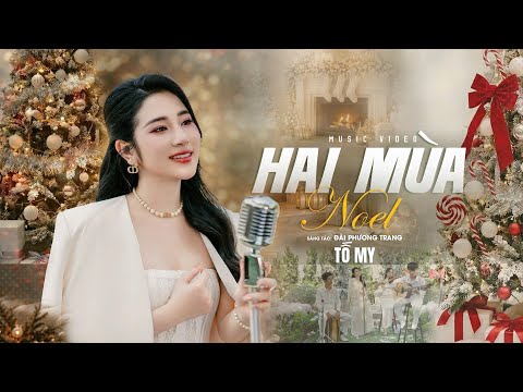 Tố My - Hai Mùa Noel | St: Đài Phương Trang | OFFICIAL MUSIC VIDEO