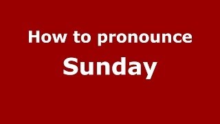 How to pronounce Sunday