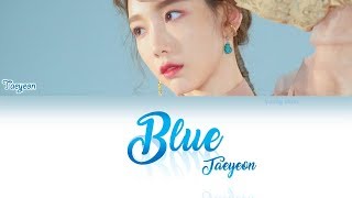 TAEYEON (태연) - Blue Lyrics (HAN/ROM/ENG)