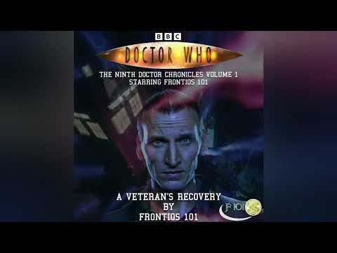 Doctor Who | The Ninth Doctor Chronicles Volume 1 | A Veteran's Recovery Part 1.