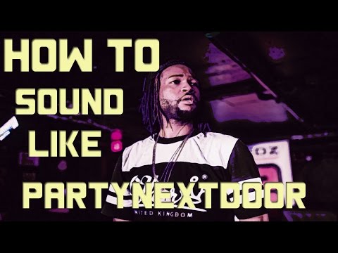 How to sound like PartyNextDoor