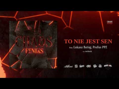 Chaos - To Nie Jest Sen (feat. Łukasz Batóg, Profus PPZ) prod. melonik