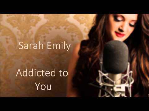 Addicted to you Cover - Sarah Emily