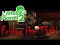 Little Big Planet 2: Friday the 13th Hide & Seek ...