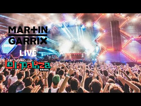 MARTIN GARRIX @ LIVE LOLLAPALOOZA BRASIL 2017