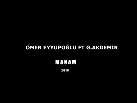 Ömer Eyyupoğlu ft G.Akdemir - Manam