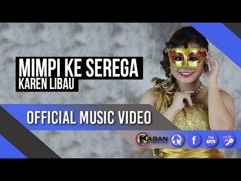 Mimpi Ke Serega by Karen Libau (Official Music Video)