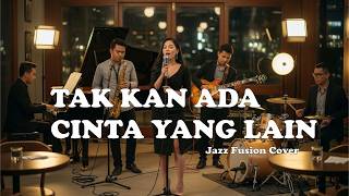 Download lagu Tak Kan Ada Cinta yang Lain - Dewa 19 (Jazz Fusion Cover) mp3