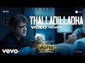 Valimai (Telugu) - Thalladilladha Video | Ajith Kumar | Yuvan Shankar Raja