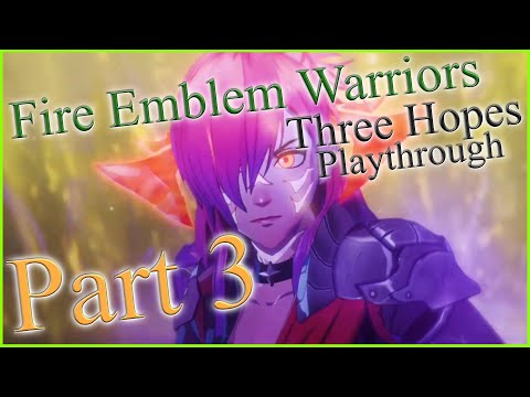 Fire Emblem Warriors Three Hopes Playthrough - Part 3