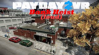Payday 2 VR | Bank Heist (loud) | Difficulty: Very Hard