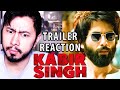 KABIR SINGH | Shahid Kapoor | Kiara Advani | Trailer Reaction!