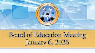 Board of Education Meeting --- January 6, 2026