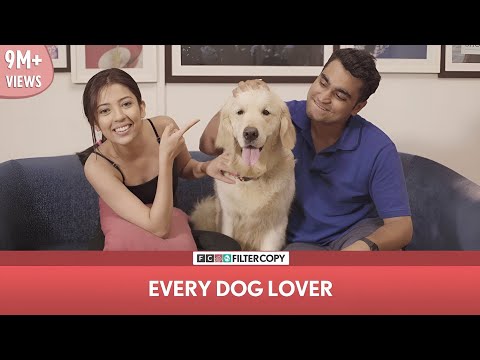 FilterCopy |  Every Dog Lover | Ft. Barkha Singh and Viraj Ghelani