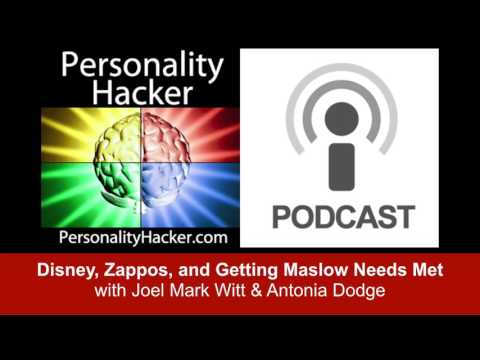 Disney, Zappos, and Getting Maslow Needs Met | Audio Ep 4 | PersonalityHacker.com