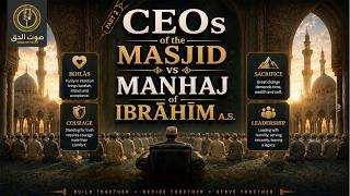 CEOs of The Masjid vs Manhaj of Ibrahim (a.s) | Episode 132