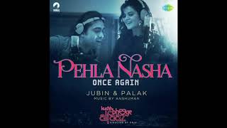 Pehla Nasha Once Again (Kuchh Bheege Alfaaz) | Jubin Nautiyal, Palak Muchhal