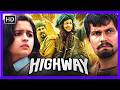 Highway 2014 Alia Bhatt Randeep Hooda Bollywood Road Movie Emotional Drama