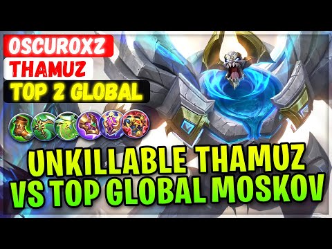 Unkillable Thamuz VS Top 2 Global Moskov [ Top Global Thamuz ] Oscuroxz - Mobile Legends Build