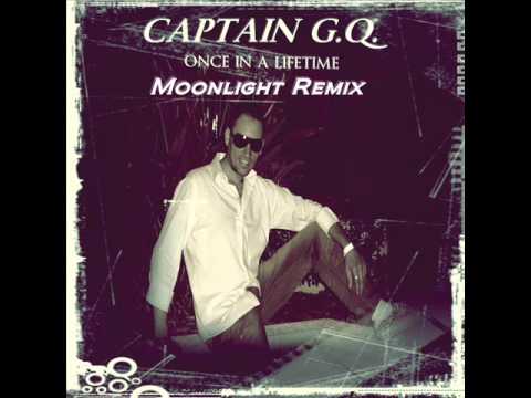 Captain G.Q. - Once In A Lifetime - Moonlight Remix