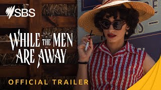While The Men Are Away | Trailer | Coming Wednesday, 27 September on SBS and SBS On Demand