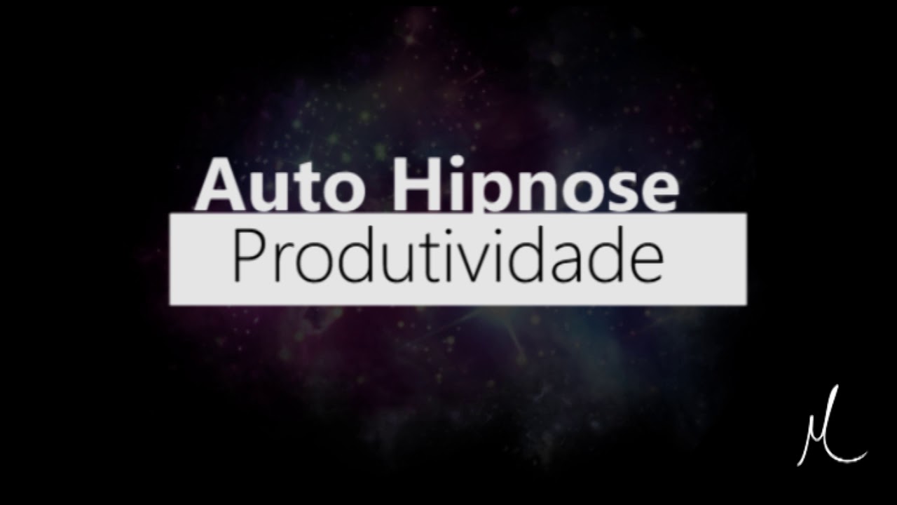 Auto Hipnose - Aumente Sua Produtividade