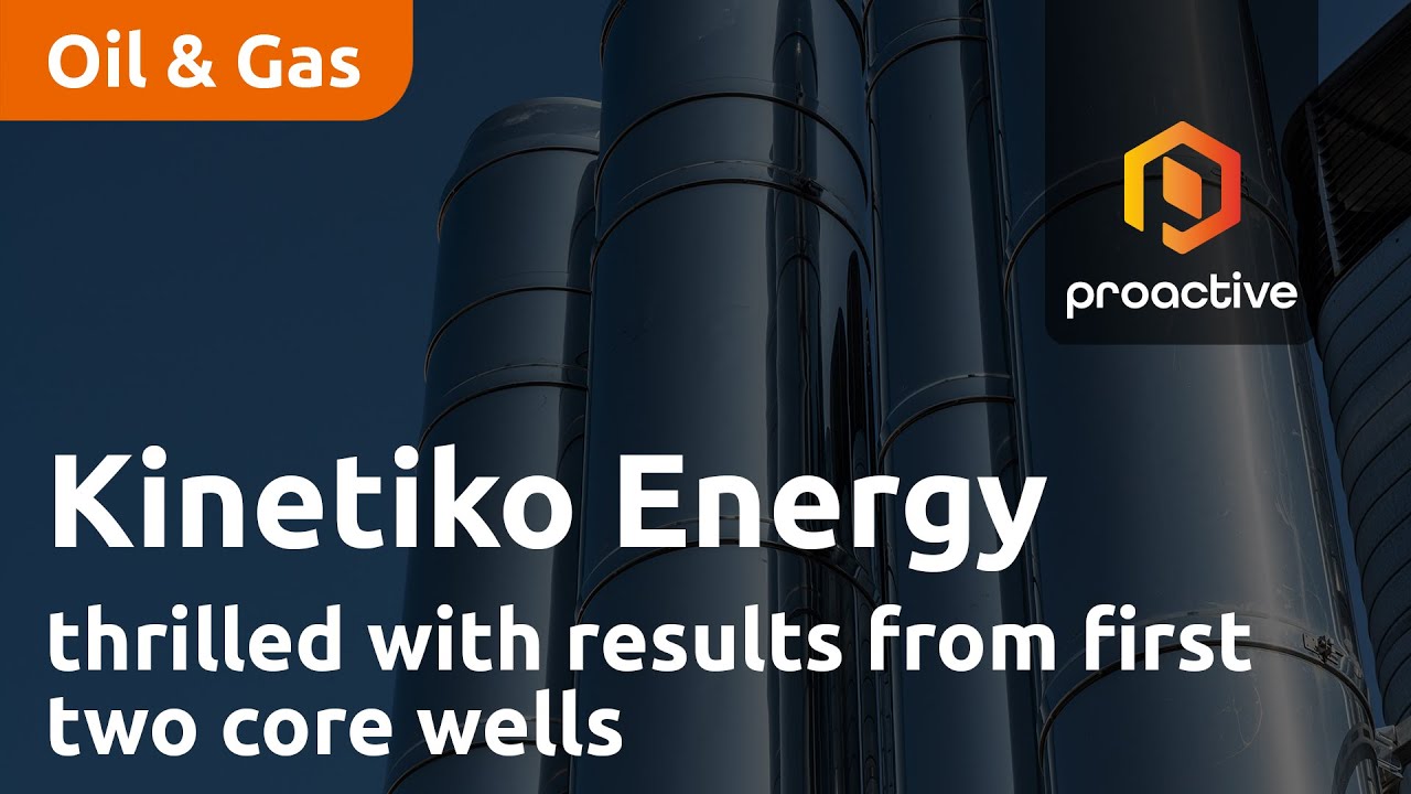 Kinetiko Energy thrilled with results from first two core wells