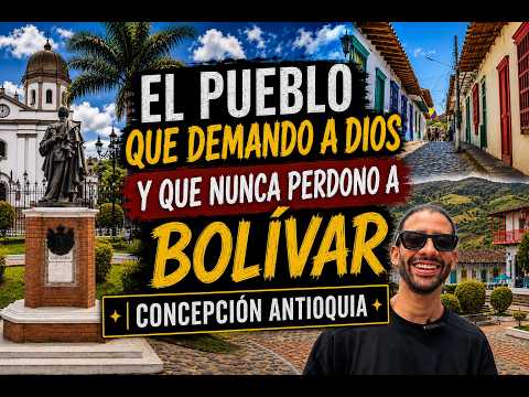 El pueblo que demando a Dios y que nunca perdono a BolÍvar | CONCEPCIÓN ANTIOQUIA