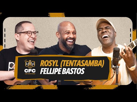 ROSYL (TENTASAMBA) e FELLIPE BASTOS | Cavaco Futebol Clube EP19