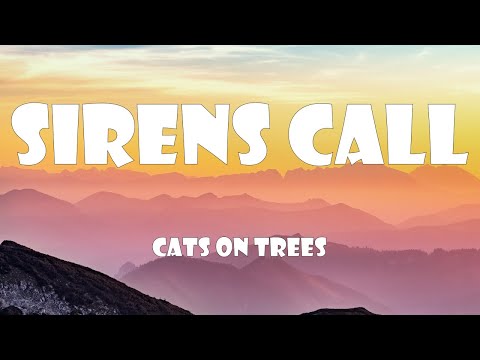 Cats On Trees - Sirens Call (Lyrics)